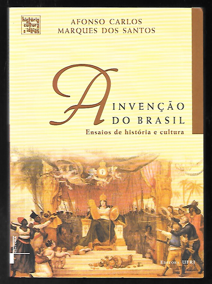 LIVRO. A INVENÇÃO DO BRASIL Ensaios de História e Cult