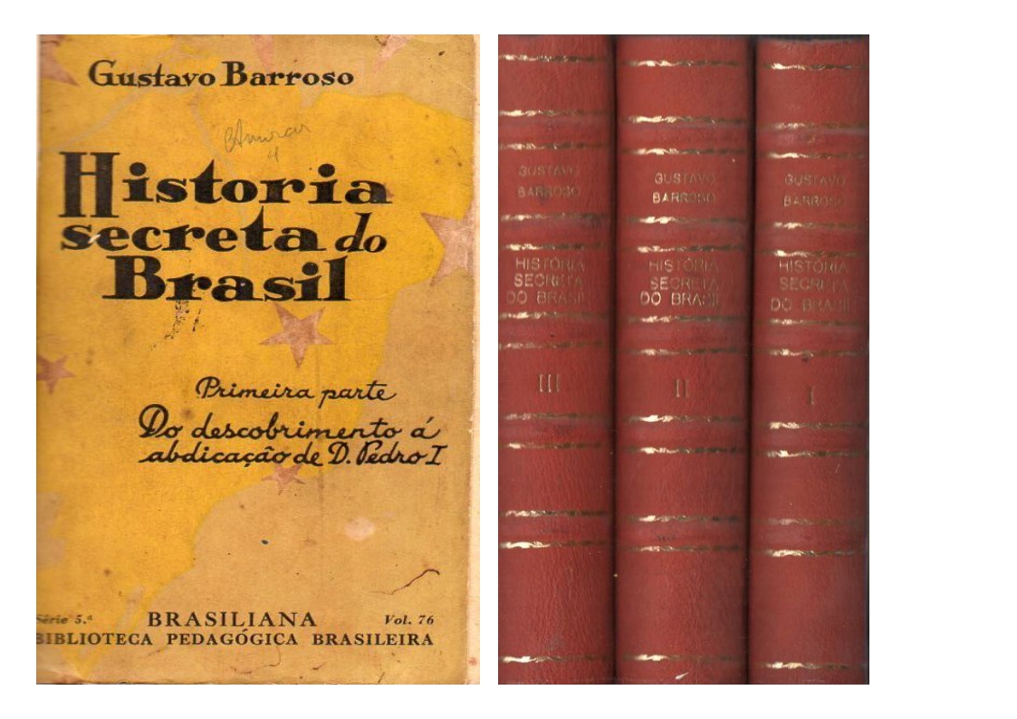 3 Volumes. História Secreta do Brasil. Gustavo Barroso.