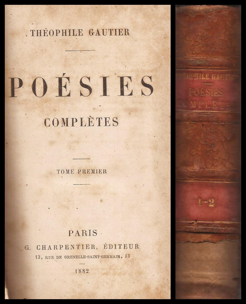 (1882) GAUTIER, Théophile. POÉSIES COMPLÈTES. 2 volumes (1882) GAUTIER, Théophile. POÉSIES COMPLÈTES. 2 volumes