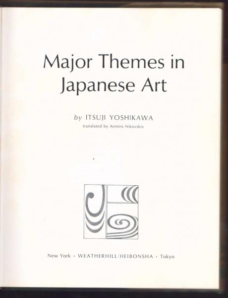 Major Themes in Japanese Art by Itsuji Yoshikawa