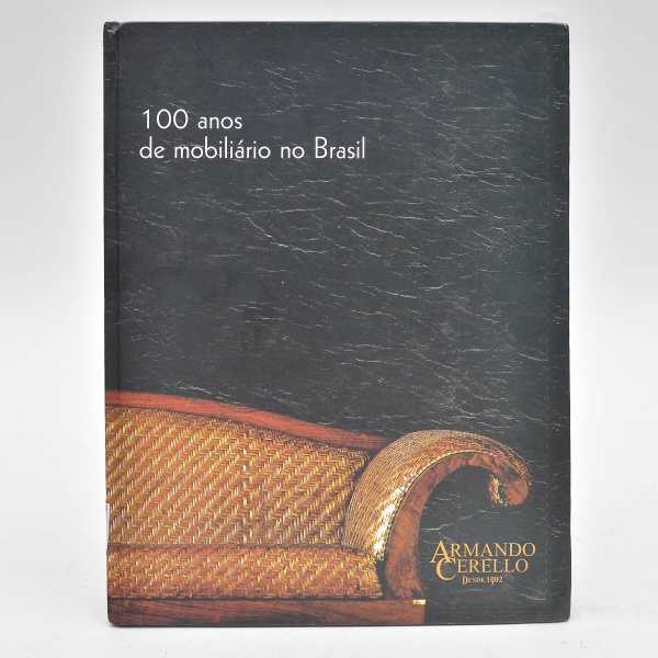 LIVRO: 100 Anos de Mobiliário no Brasil. Autor: Armando