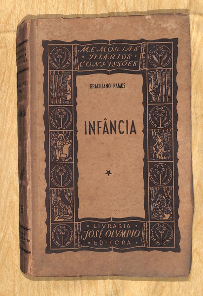 Graciliano Ramos: Infância - 1ª Edição. José Olympio. 1
