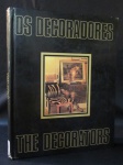 LIVRO - "OS DECORADORES" - 1991, Rio de Janeiro, Spala Editora, 182p., ilustrado, grande formato, encadernado.