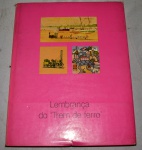 LIVRO - Lembrança do trem de ferro. Clássico livro publicado em 1983 com a história da ferrovia e os trens no Brasil, contendo muitas gravuras e imagens coloridas. Em bom estado de conservação, capa totalmente colorida.