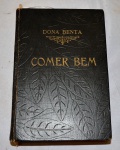 LIVRO - DONA BENTA COMER BEM. Livro publicado em 1940 com 1001 receitas diversas em 615 páginas. Capa em bom estado de conservação, apenas com pequenas marcas do tempo e folhas amareladas.