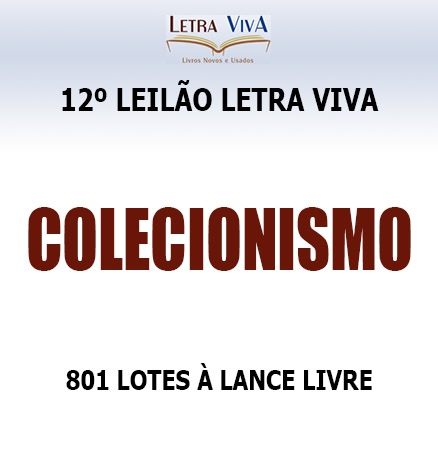 12º LEILÃO LETRA VIVA - COLECIONISMO, NUMISMÁTICA, REVISTAS E OUTROS.