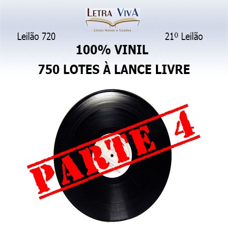 LEILÃO 720 - 21º Leilão Letra Viva - 100% VINIL - PARTE 4